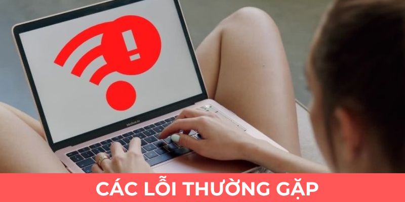 Các lỗi thường gặp gây nhức nhối nạp tiền 12bet